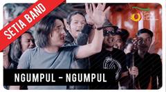 Setia Band - Ngumpul Ngumpul | Official Video Clip