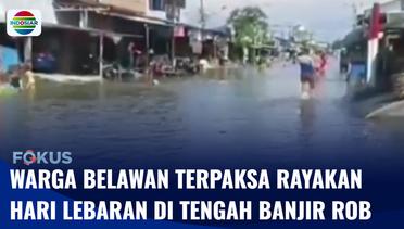 Banjir ROB Terjang Belawan, Warga Terpaksa Rayakan Hari Lebaran di Tengah Banjir | Fokus