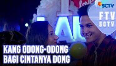 Kang Odong-Odong Bagi Cintanya Dong | FTV SCTV