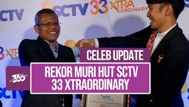 HUT SCTV 33 Xtraordinary Raih Rekor MURI Live Streaming Selama 33 Jam di 6 Platform Digital