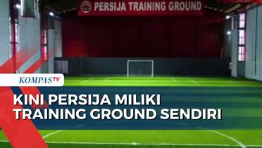 Persija Jakarta Kini Miliki Training Ground Sendiri, Ada Lapangan Outdoor dan Indoor
