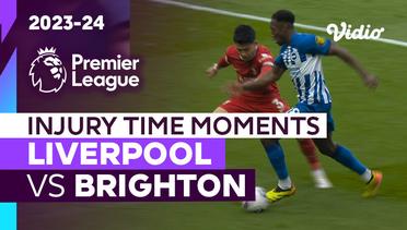 Momen Injury Time | Liverpool vs Brighton | Premier League 2023/24