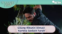 Gilang Ributin Dimas! Karena Godain Farah | Naluri Hati Episode 48