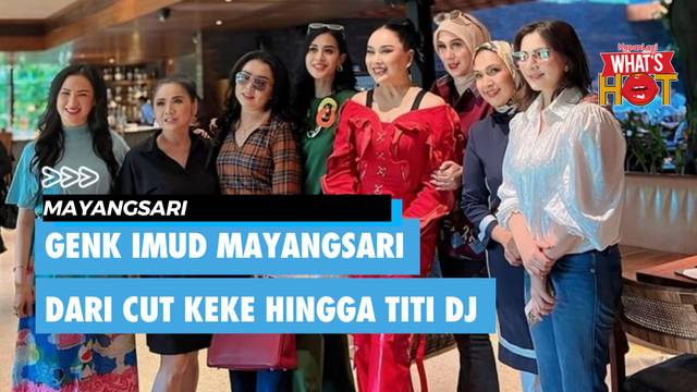 Potret Genk Imud Mayangsari - Cut Keke Hingga Titi DJ, Ibu-ibu Sosialita Hits Abis!