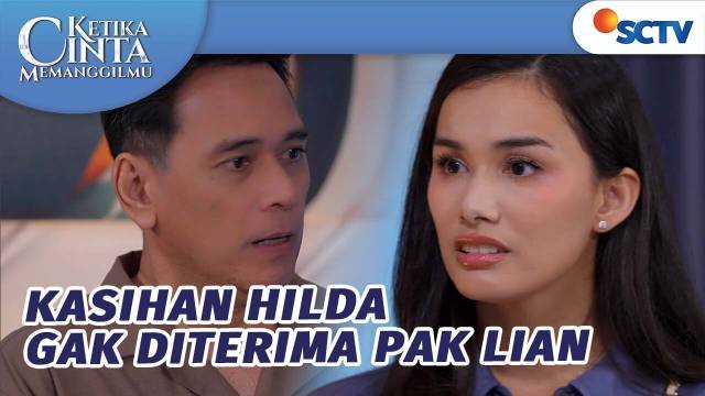 Duh Kasian, Hilda Nggak Diterima Pak Lian | Ketika Cinta Memanggilmu - Episode 135