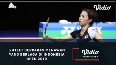 5 Atlet Berparas Menawan yang Berlaga di Indonesia Open 2019