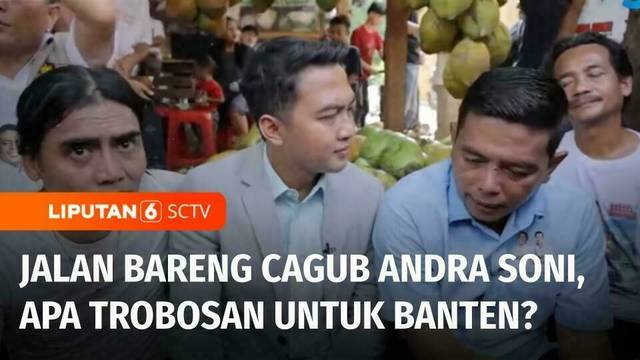 Jalan Bareng Cagub Andra Soni, Terobosan Apa yang Akan Dibawa untuk Banten? | Liputan 6