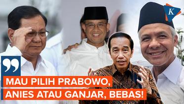 Jokowi Bebaskan Rakyat Pilih: Prabowo, Ganjar, atau Anies