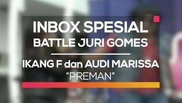 Ikang Fawzi dan Audi Marissa - Preman (Inbox Spesial Battle Juri Gomes)