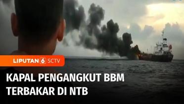 Kapal Pengangkut BBM Terbakar di Perairan Bintaro Ampenan, Satu ABK Tewas | Liputan 6