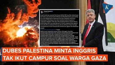 Palestina Marah Mantan PM Inggris Disebut Ikut Campur Bujuk Negara Barat Terima Warga Gaza