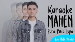 Mahen - Pura Pura Lupa (Karaoke Low Male Version) - YouTube