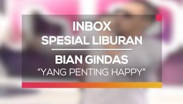 Bian Gindas - Yang penting Happy (Inbox Spesial Liburan)