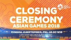 Jangan Lewatkan! Closing Ceremony Asian Games 2018! - 2 September 2018