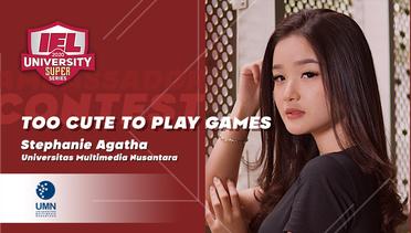 TOO CUTE TO PLAY GAMES - Stephanie Agatha dari UMN !!