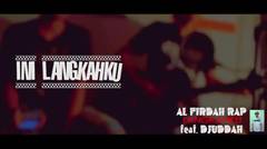 AL FIRDAH RAP feat. DJUDDAH - LANGKAHKU ( Video Lyric ) 2k16 #MusicBattle