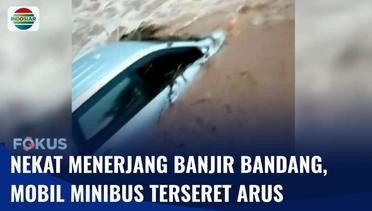 Banjir Bandang Terjang Tuban, Mobil Minibus Terseret Arus | Fokus