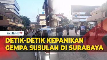 Momen Gempa Susulan Guncang Surabaya, Jurnalis dan Polisi Berlarian