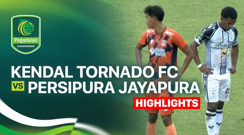 Kendal Tornado FC vs Persipura Jayapura
