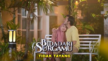 Bidadari Surgamu: Malam Ini TIDAK TAYANG!