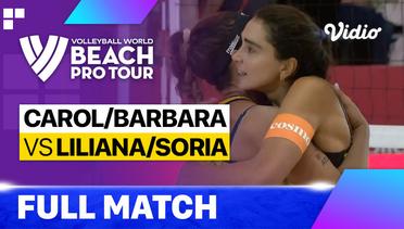 Full Match | Carol/Barbara (BRA) vs Liliana/Soria (ESP) | Beach Pro Tour - Tepic Elite16, Mexico 2023