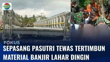 Banjir Lahar Dingin Gunung Semeru Sebabkan Enam Jembatan Ambruk & Tewaskan Sepasang Pasutri | Fokus