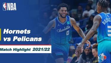 Match Highlight | Charlotte Hornets vs New Orleans Pelicans | NBA Regular Season 2021/22