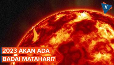 Matahari Tunjukkan Fase Perubahan, Badai Matahari Segera Terjadi?