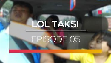 LOL Taksi - Episode 05
