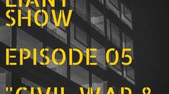 The Liant Show - Eps. 05 - CIVIL WAR dan AADC2