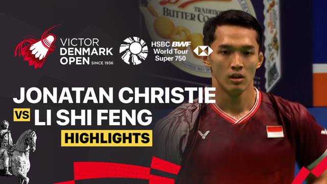 Jonatan Christie (INA) vs Li Shi Feng (CHN) - Highlight | VICTOR Denmark Open 2025