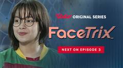 Facetrix - Vidio Original Series | Next On Episode 3