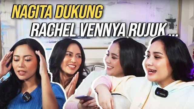 NAGITA PANUTAN!!! RACHEL RUJUK SAMA OKIN ??!!!
