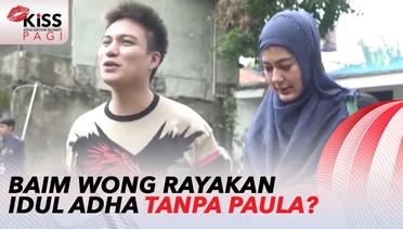 Baim Wong Rayakan Idul Adha Tanpa Paula, Ada Apa? | Kiss Pagi
