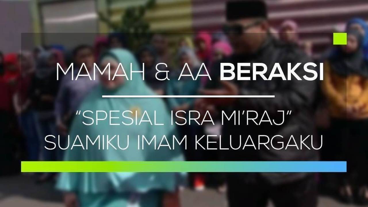 Mamah Dan Aa Beraksi Spesial Isra Miraj Full Movie Vidio