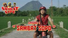 EPS 1 | SAMBAT SOPO #FilmPendekJawa