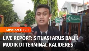 Live Report: Pantauan Terkini Arus Balik Mudik Lebaran di Terminal Kalideres | Liputan 6