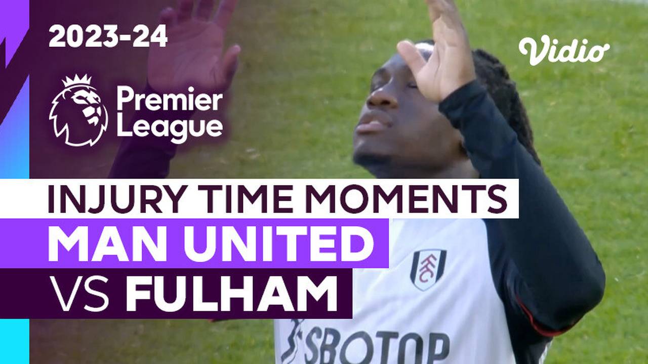 Momen Injury Time | Man United vs Fulham | Premier League 2023/24