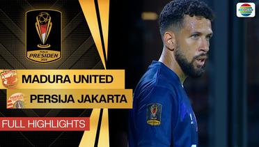 Madura United FC vs Persija Jakarta - Full Highlight | Piala Presiden 2024