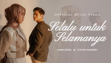 Hanin Dhiya & Stevan Pasaribu - Selalu Untuk Selamanya (Official Music Video)