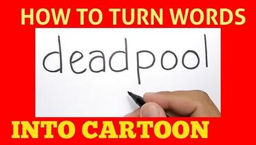 KEREN, cara menggambar DEADPOOL dari kata, / how to turn words DEADPOOL into CARTOONS