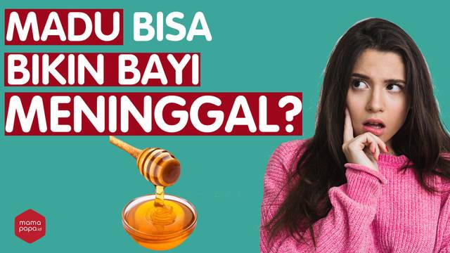 MADU BISA BIKIN BAYI MENINGGAL?