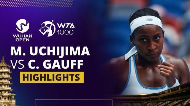 Moyuka Uchijima vs Coco Gauff - Highlight | WTA 1000: Dongfeng Voyah Wuhan Open 2025