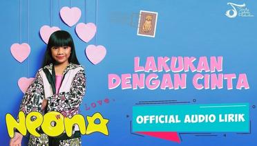 Neona, Naura & Nola - Lakukan Dengan Cinta #AlbumWithLove - Official Audio Lirik