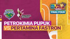 Full Match | Final Four: Gresik Petrokimia Pupuk Indonesia vs Jakarta Pertamina Fastron | PLN Mobile Proliga Putri 2022