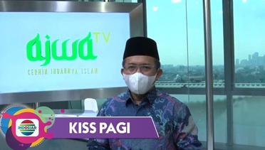 Ajwa Tv Diharapkan Menjadi Satu-Satunya Televisi Nasional Berkaidah Islam di Indonesia | Kiss Pagi 2020