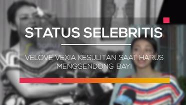 Velove Vexia Kesulitan Saat Harus Menggendong Bayi - Status Selebritis
