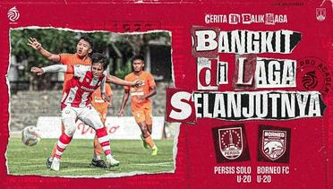 Bangkit di Laga Selanjutnya! | #CeritaDiBalikLaga: PERSIS Solo vs Borneo FC | Elite Pro Academy