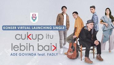Konser Virtual Launching Single Ade Govinda Feat Fadly - Cukup Itu Lebih Baik