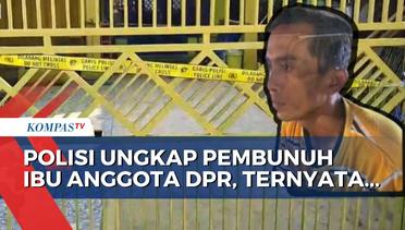 Terungkap! Ternyata Pembunuh Ibu Anggota DPR Bambang Hermanto adalah ART Korban